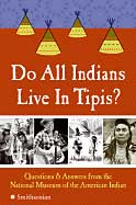 Do All Indians Live in Tipis?