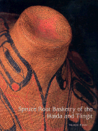 Spruce-Root Basketry of the Haida and Tlingit