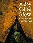 A Boy Called Slow