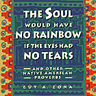The Soul Would Have No Rainbow If the Eyes Had No Tears