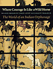 When Courage is Like a Wild Horse