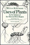 Uses of Plants by the Indians of the Missouri River Region (Enlarged Editio