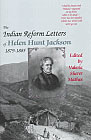 The Indian Reform Letters of Helen Hunt Jackson, 1879-1885