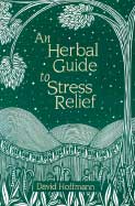 An Herbal Guide to Stress Relief