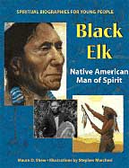 Black Elk - Native American Man of Spirit