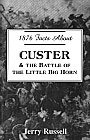 1876 Facts about Custer and the Battle of the Little Bighorn