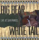 Big Bear & White Tail Live at San Manuel