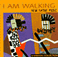 I Am Walking