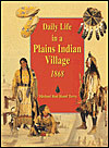 Daily Life in a Plains Indian Village, 1868