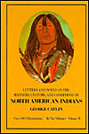 Letters and Notes on the Manners, Customs and Conditions of North American