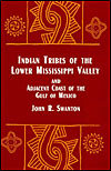 Indian Tribes of the Lower Mississippi Valley and Adjacent Coast of the Gul