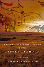 The Day the World Ended at Little Bighorn