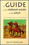 A Guide to the Indian Wars of the West