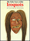 The False Faces of the Iroquois