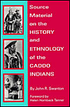 Source Material on the History and Ethnology of the Caddo Indians