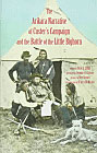 The Arikara Narrative of Custer's Campaign and the Battle of the Little Big