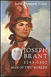 Joseph Brant, 1743-1807, Man of Two Worlds