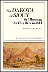 The Dakota or Sioux in Minnesota as They Were in 1834