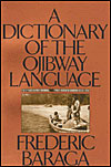 A Dictionary of the Ojibway Language