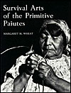 Survival Arts of the Primitive Paiutes