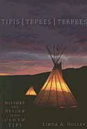 Tipis, Tepees, Teepees