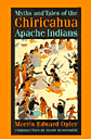 Myths and Tales of the Chiricahua Apache Indians