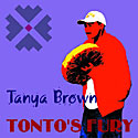 Tonto's Fury